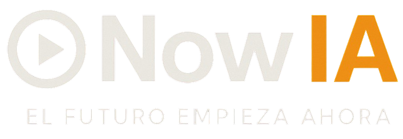 NowIA — EL futuro empieza ahora